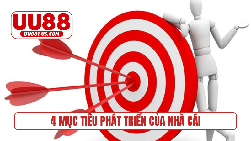 4 mục tiêu phát triển của nhà cái