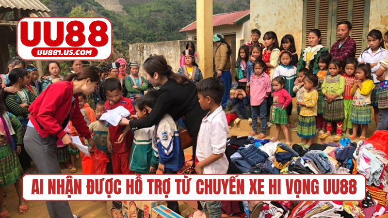 Ai nhận được hỗ trợ từ chuyến xe hi vọng UU88