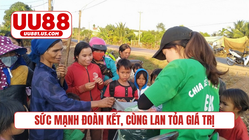 Sức mạnh đoàn kết, cùng lan tỏa giá trị