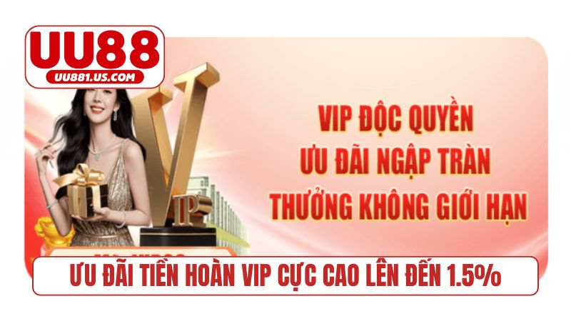 Ưu đãi tiền hoàn VIP cực cao lên đến 1.5%